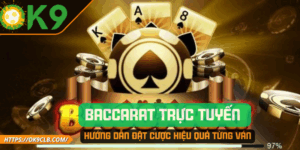 Baccarat Trực Tuyến – Hướng Dẫn Đặt Cược Hiệu Quả Từng Ván