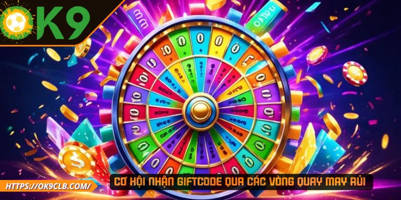Cơ hội nhận giftcode qua các vòng quay may rủi