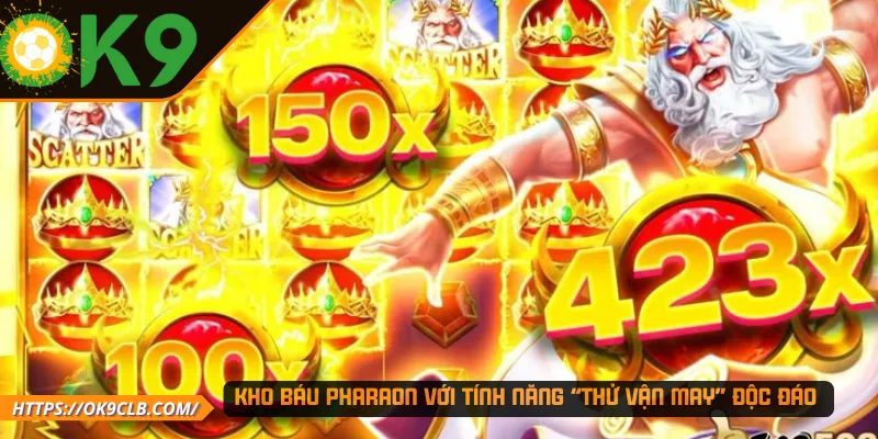 Kho báu Pharaon với tính năng “Thử vận may” độc đáo