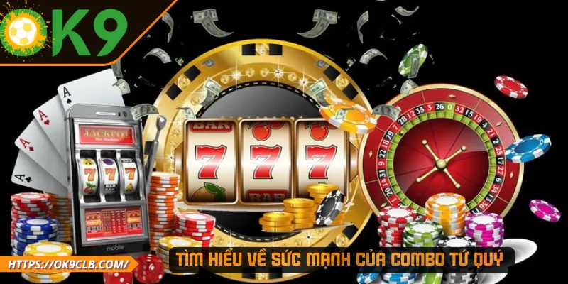 Tìm hiểu về sức mạnh của combo Tứ Quý