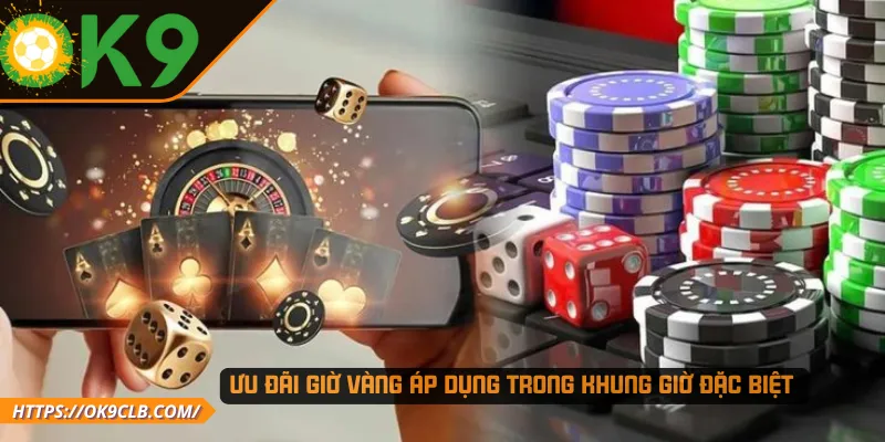 Ưu đãi giờ vàng áp dụng trong khung giờ đặc biệt